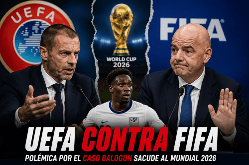 la UEFA estalla contra la FIFA y denuncia un precedente que sacude al Mundial 2026 La UEFA carga contra la FIFA por el caso Balogun y cuestiona la credibilidad del Mundial 2026